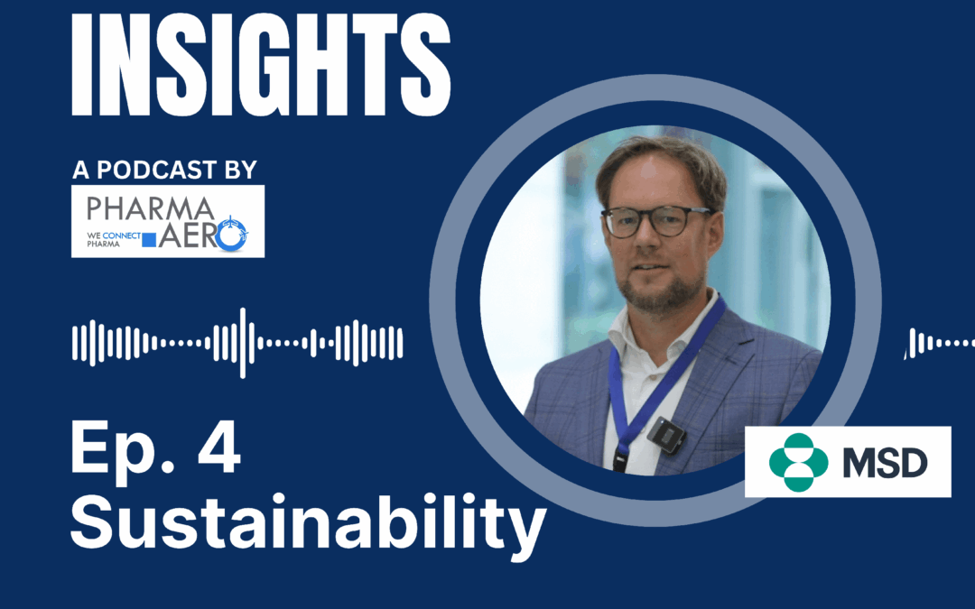 “Insights” Podcast #4 featuring MSD | Sustainability in the supply chain through the lens of a pharmaceutical manufacturer
