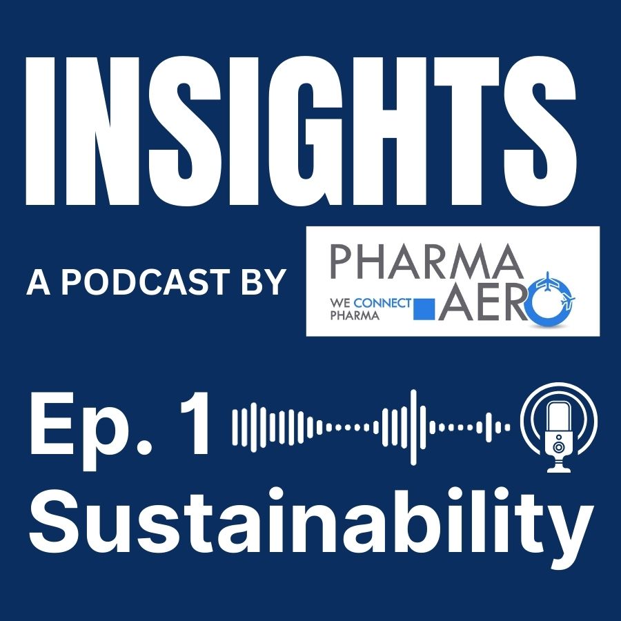 Unveiling Pharma.Aero’s collaborative podcast, “Insights” | Inaugural episode available now, with special guests PSA BDP, Swissport and Emball’iso