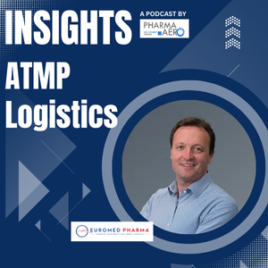 NEW PODCAST | Precision in Motion: Advanced Therapies Logistics (Euromed Pharma)